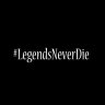 LegendsNeverDie